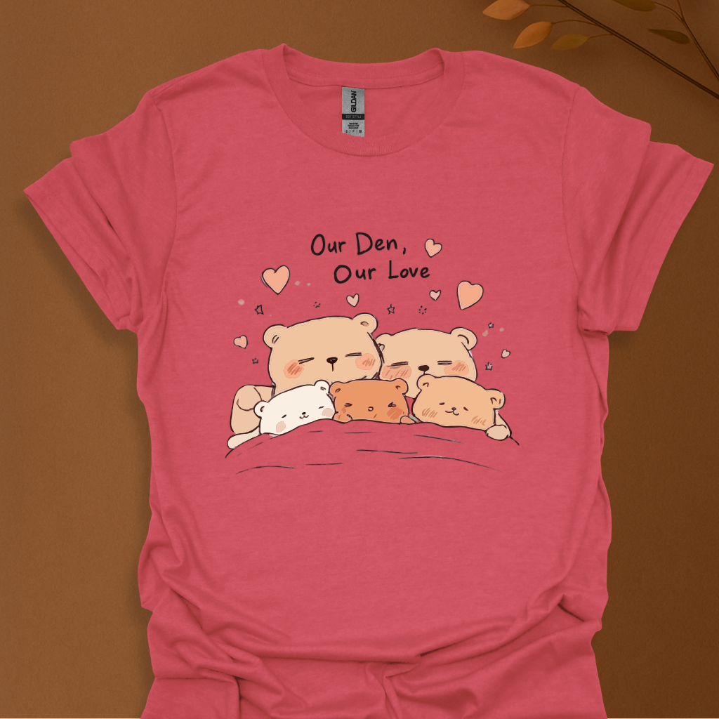 Our Den, Our Love T-Shirt