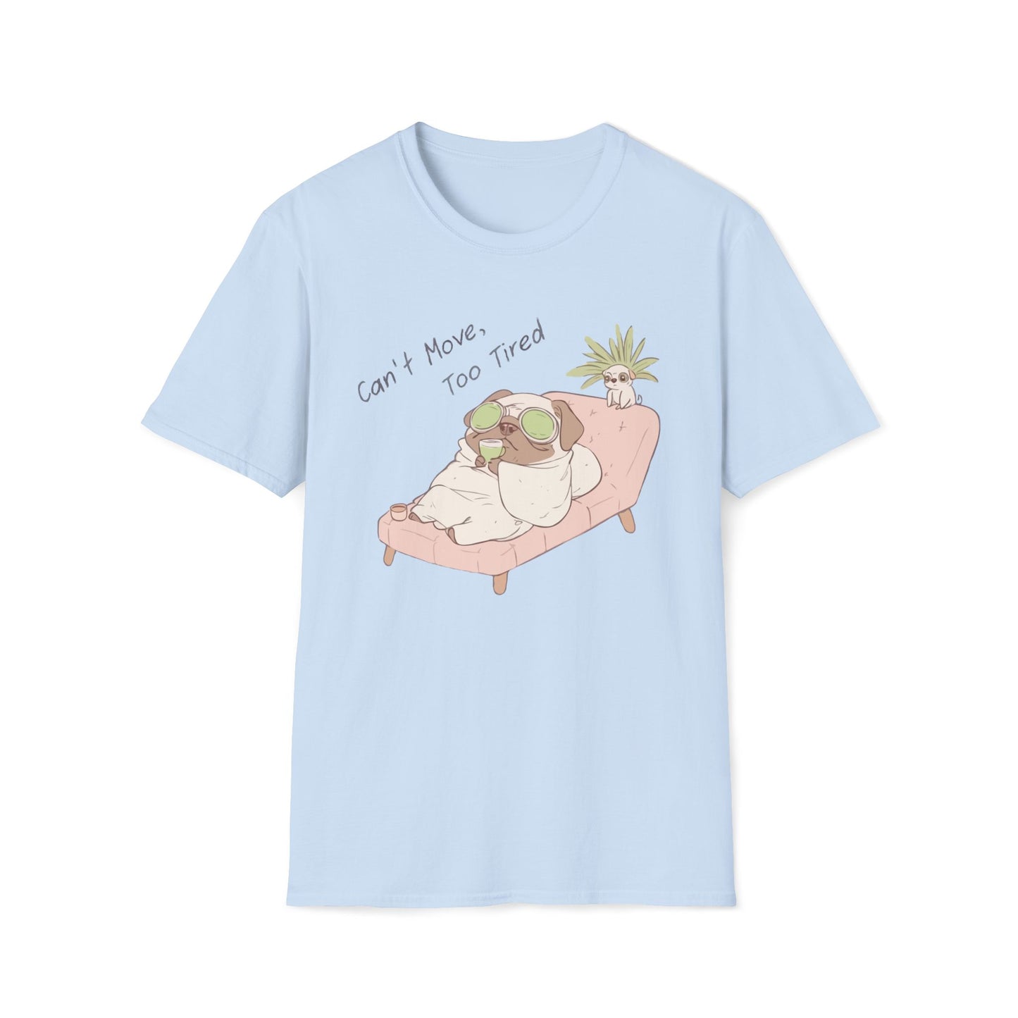 Can’t Move, Too Tired Pug T-Shirt
