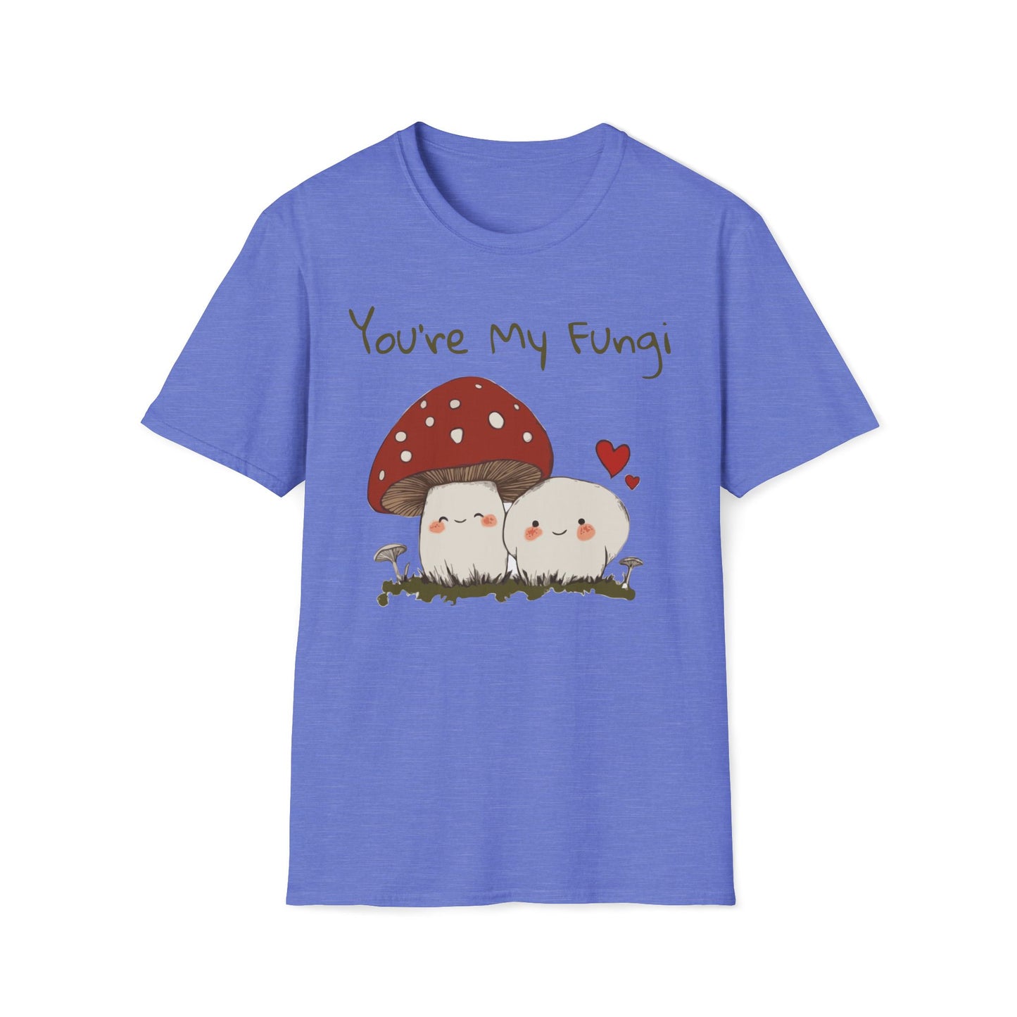 You're My Fungi Mushroom Love T-Shirt