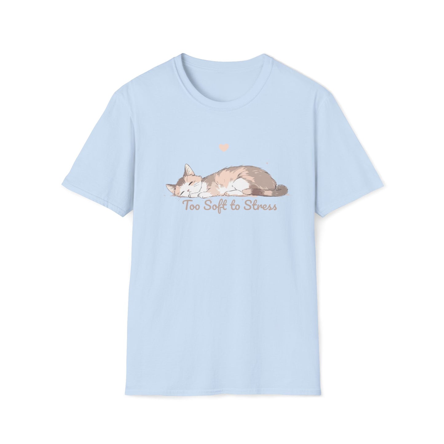 Too Soft to Stress T-Shirt