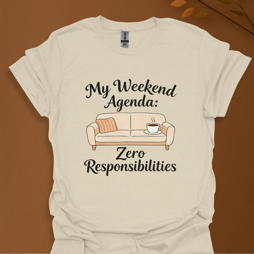 Weekend Agenda T-Shirt — "My Weekend Agenda: Zero Responsibilities" Relaxed Casual Tee