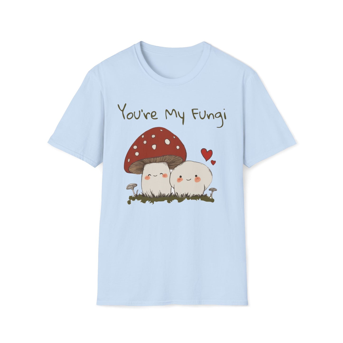 You're My Fungi Mushroom Love T-Shirt
