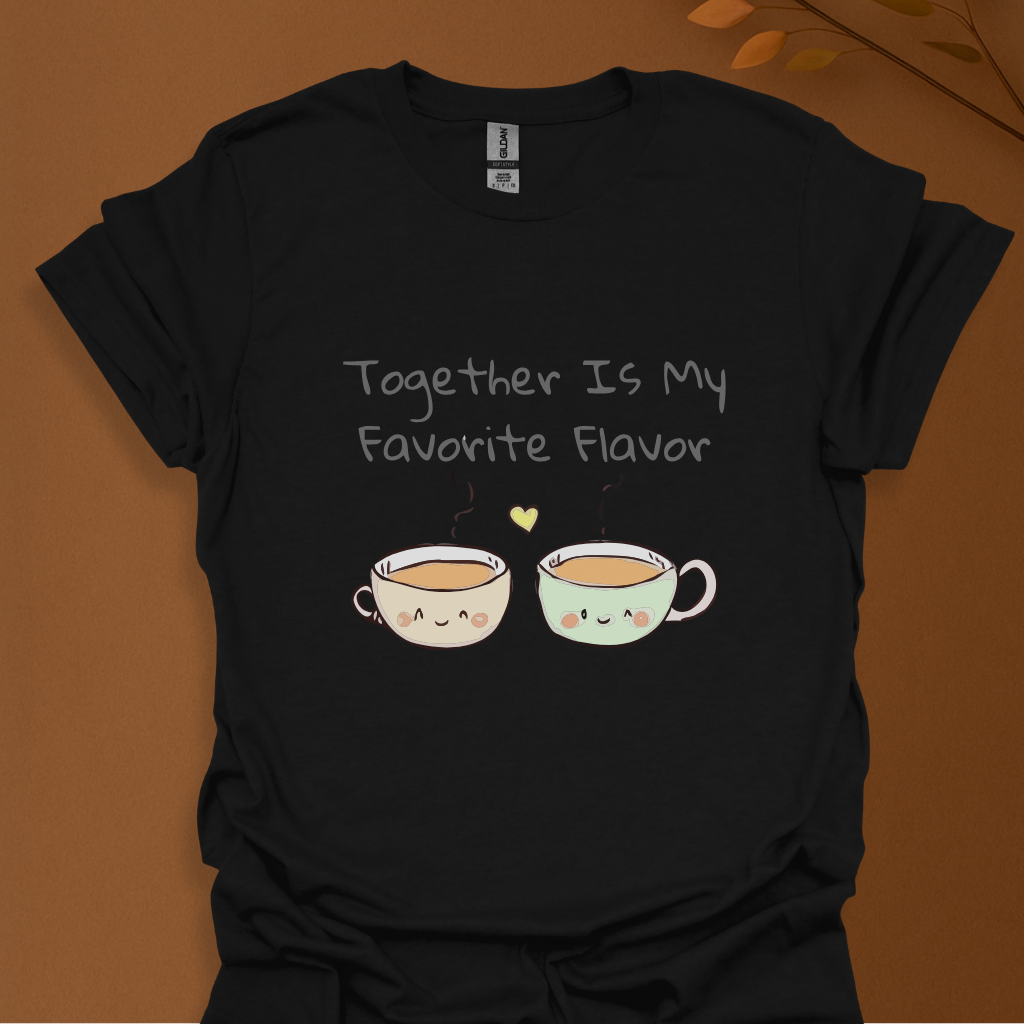 Together Is My Favorite Flavor T-Shirt