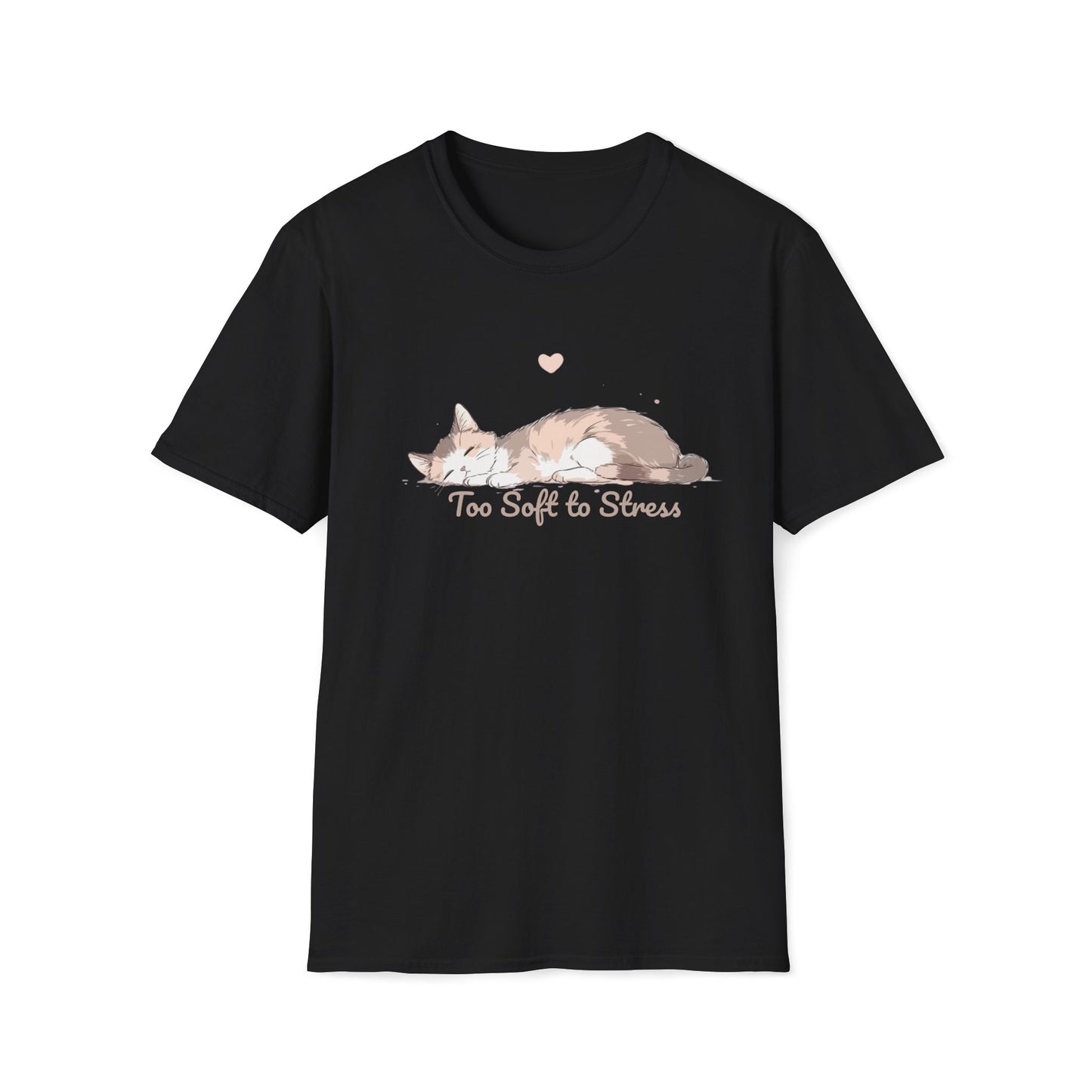 Too Soft to Stress T-Shirt