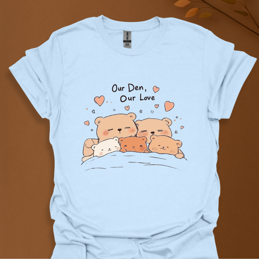 Our Den, Our Love T-Shirt