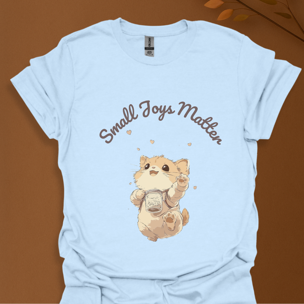 Small Joys Matter T-Shirt