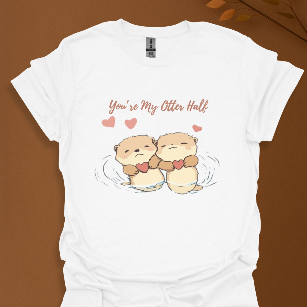You're My Otter Half T-Shirt
