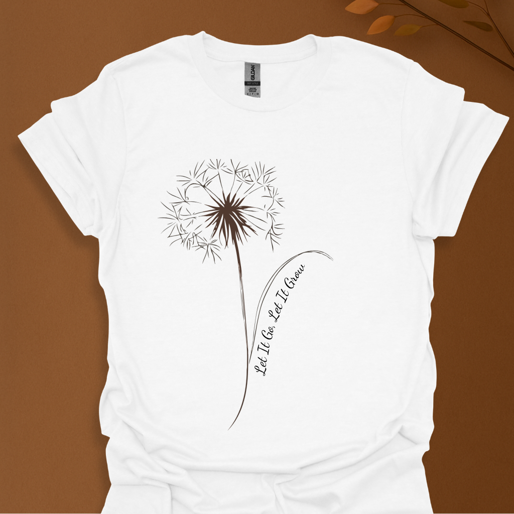 Let It Go, Let It Grow T-Shirt