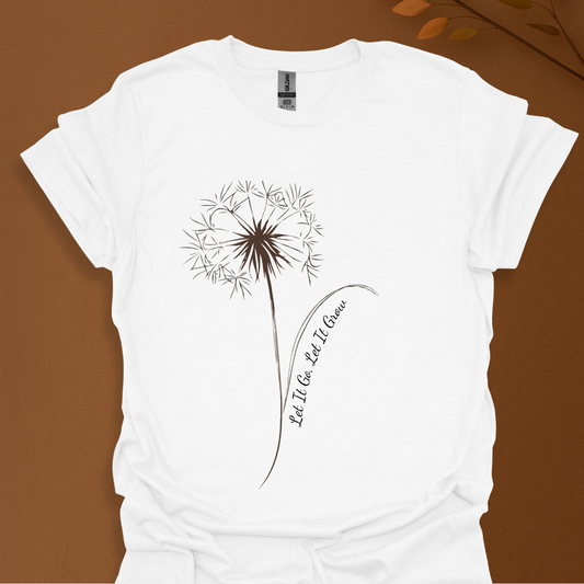 Let It Go, Let It Grow T-Shirt