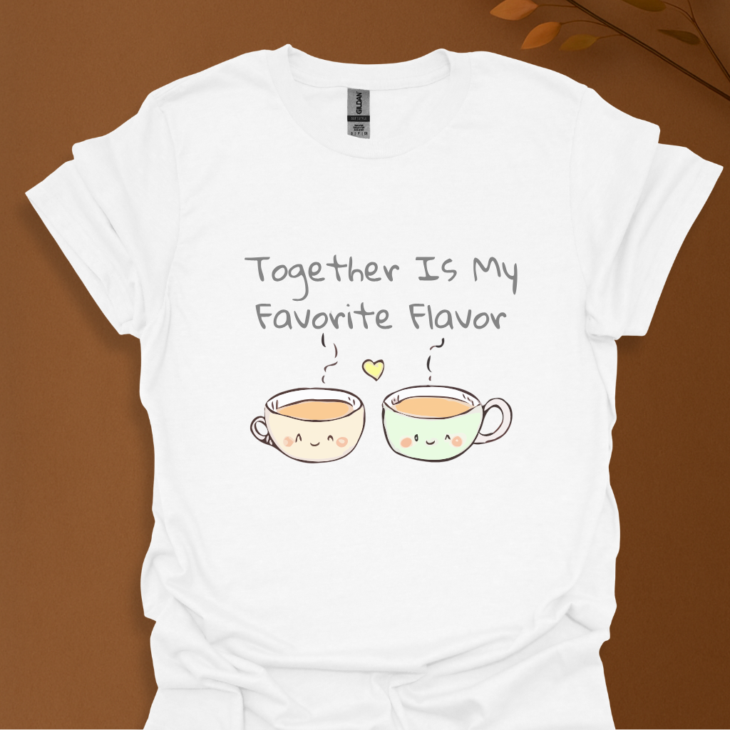 Together Is My Favorite Flavor T-Shirt