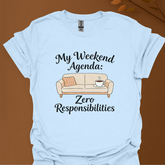 Weekend Agenda T-Shirt — "My Weekend Agenda: Zero Responsibilities" Relaxed Casual Tee