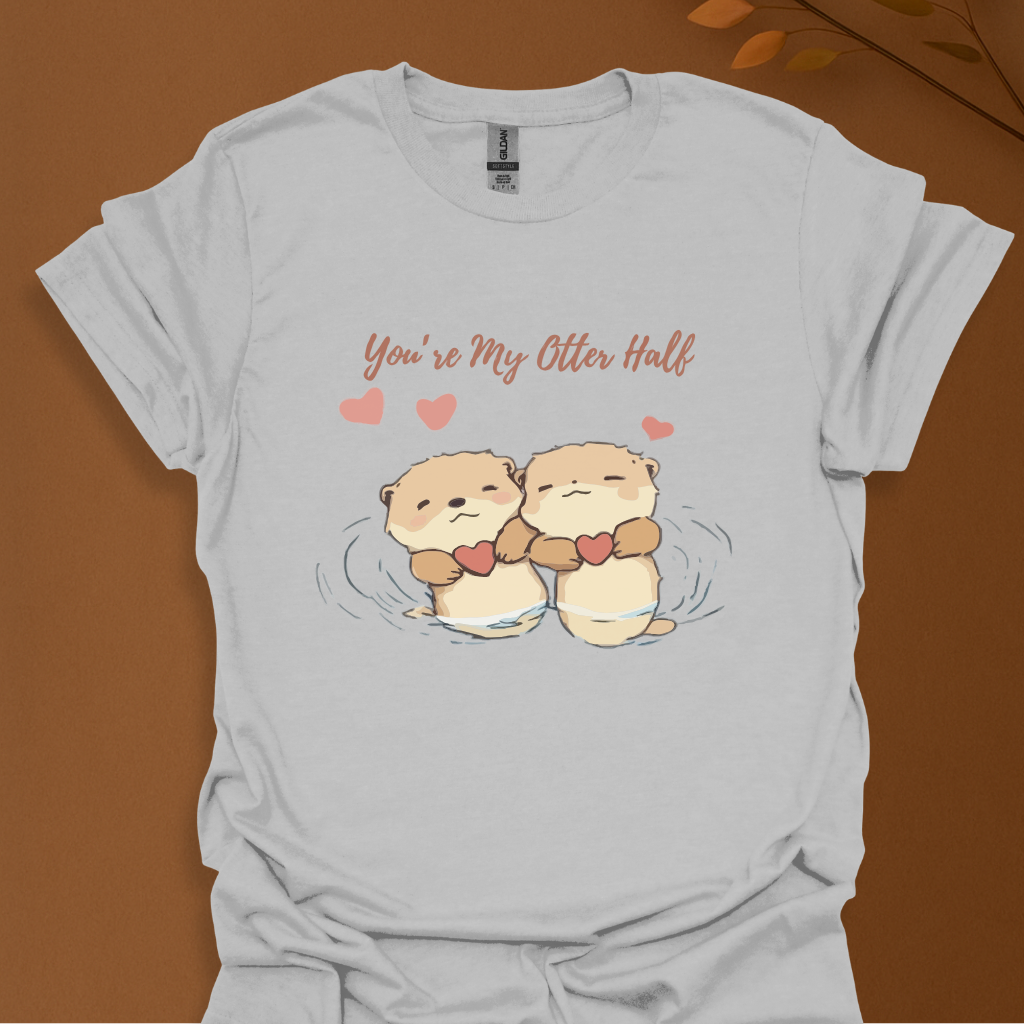 You're My Otter Half T-Shirt