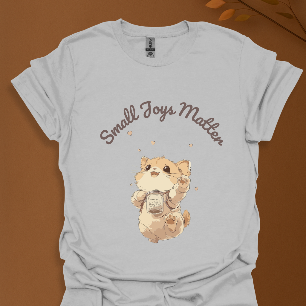Small Joys Matter T-Shirt