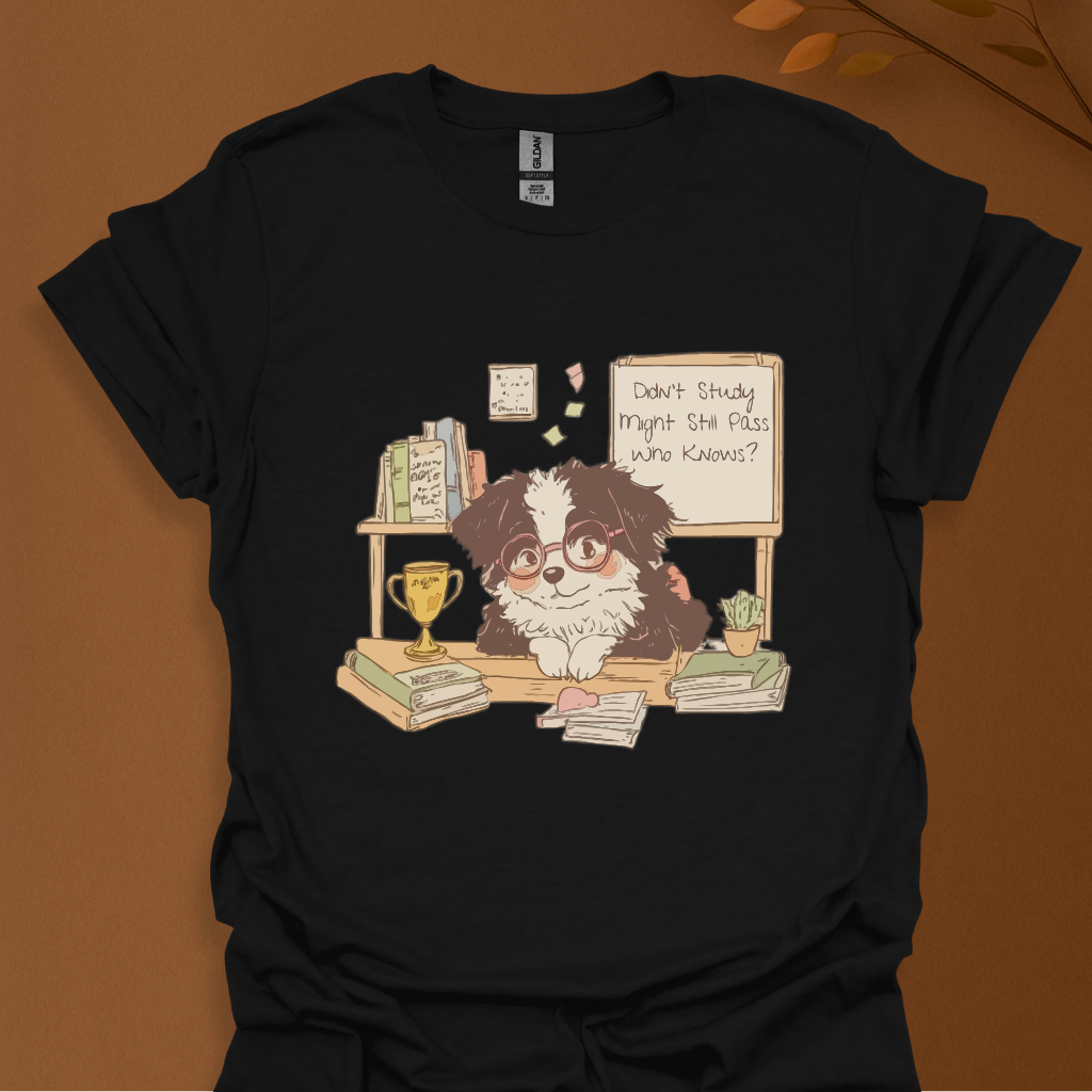 Didn’t Study Overconfident Dog T-Shirt