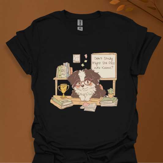 Didn’t Study Overconfident Dog T-Shirt