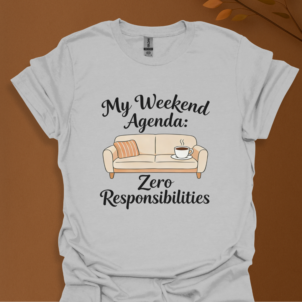 Weekend Agenda T-Shirt — "My Weekend Agenda: Zero Responsibilities" Relaxed Casual Tee