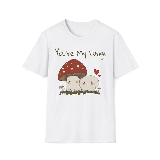 You're My Fungi Mushroom Love T-Shirt
