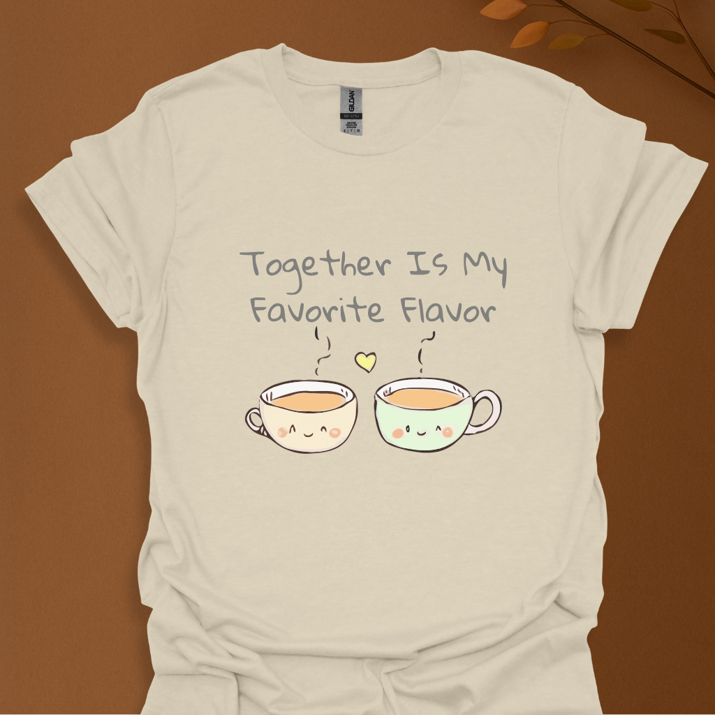 Together Is My Favorite Flavor T-Shirt