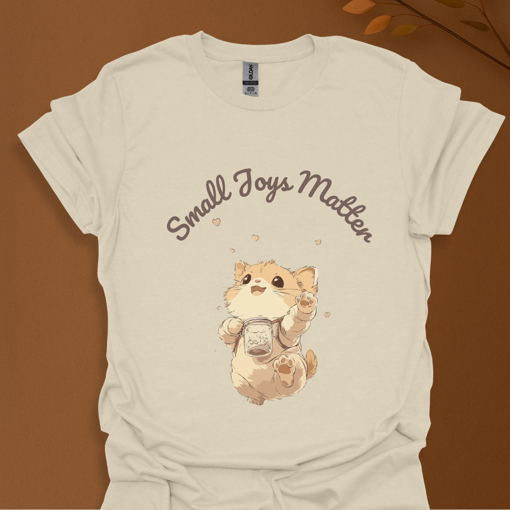 Small Joys Matter T-Shirt