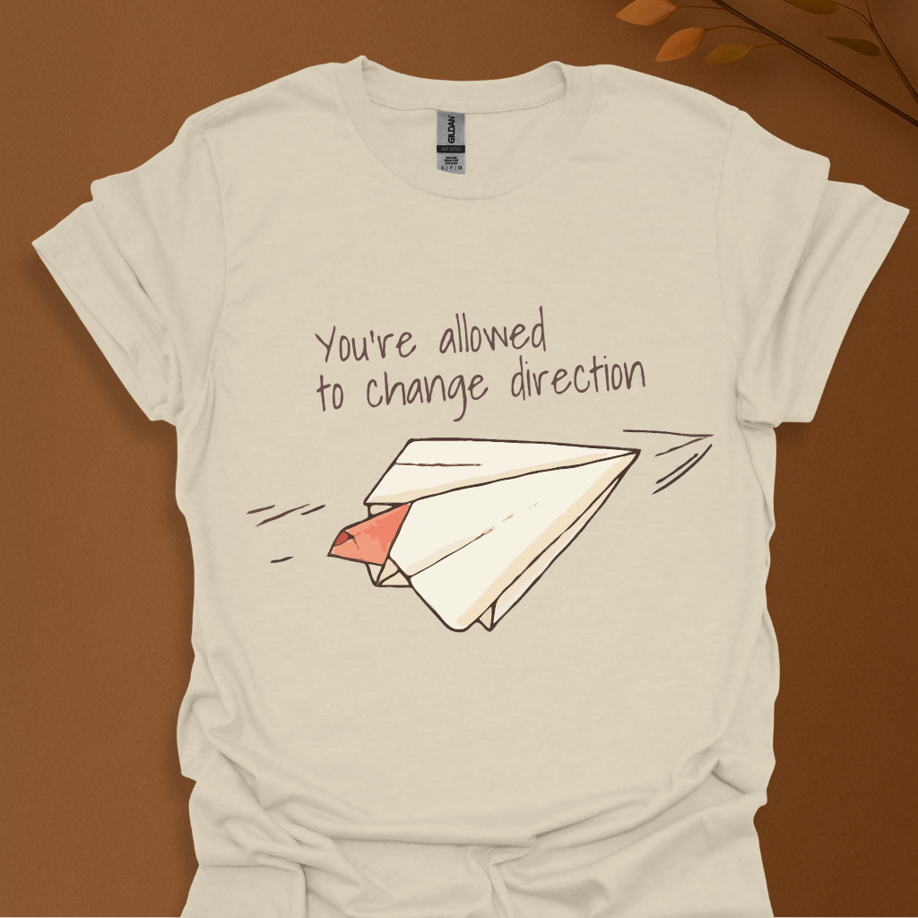 You're Allowed to Change Direction T-Shirt