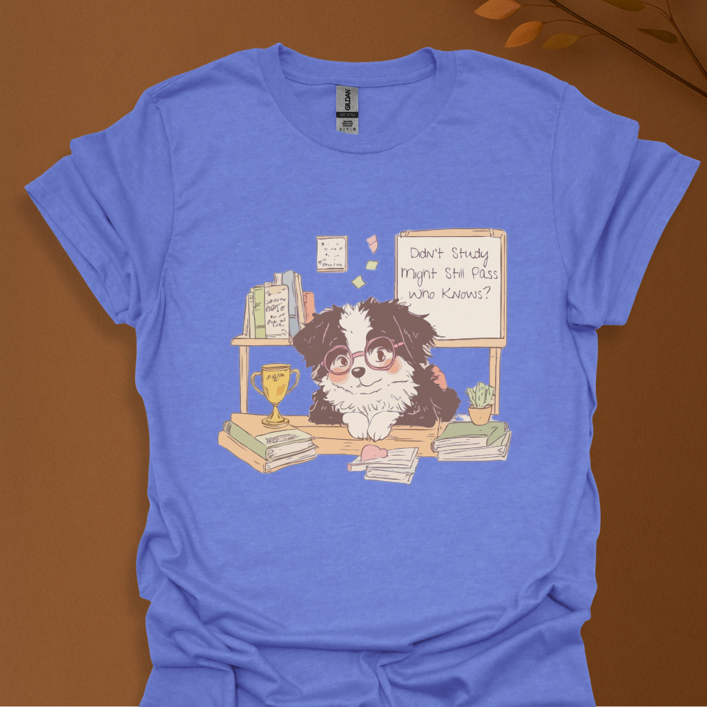 Didn’t Study Overconfident Dog T-Shirt