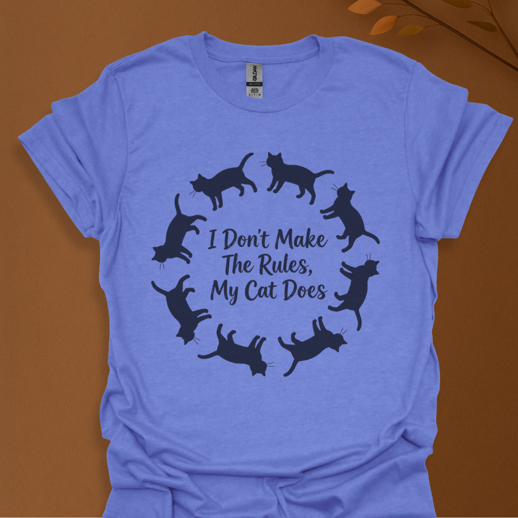 I Don’t Make the Rules — My Cat Does Tee