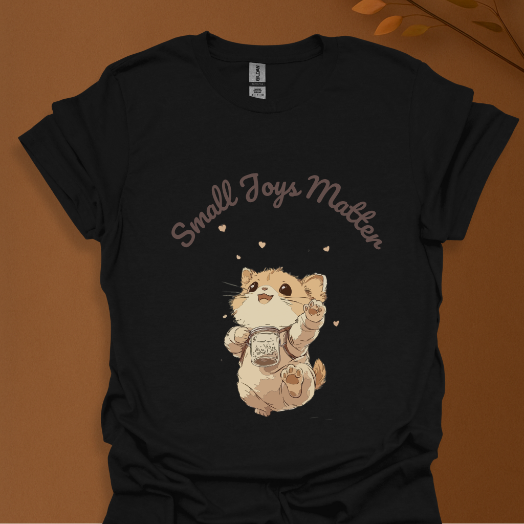 Small Joys Matter T-Shirt