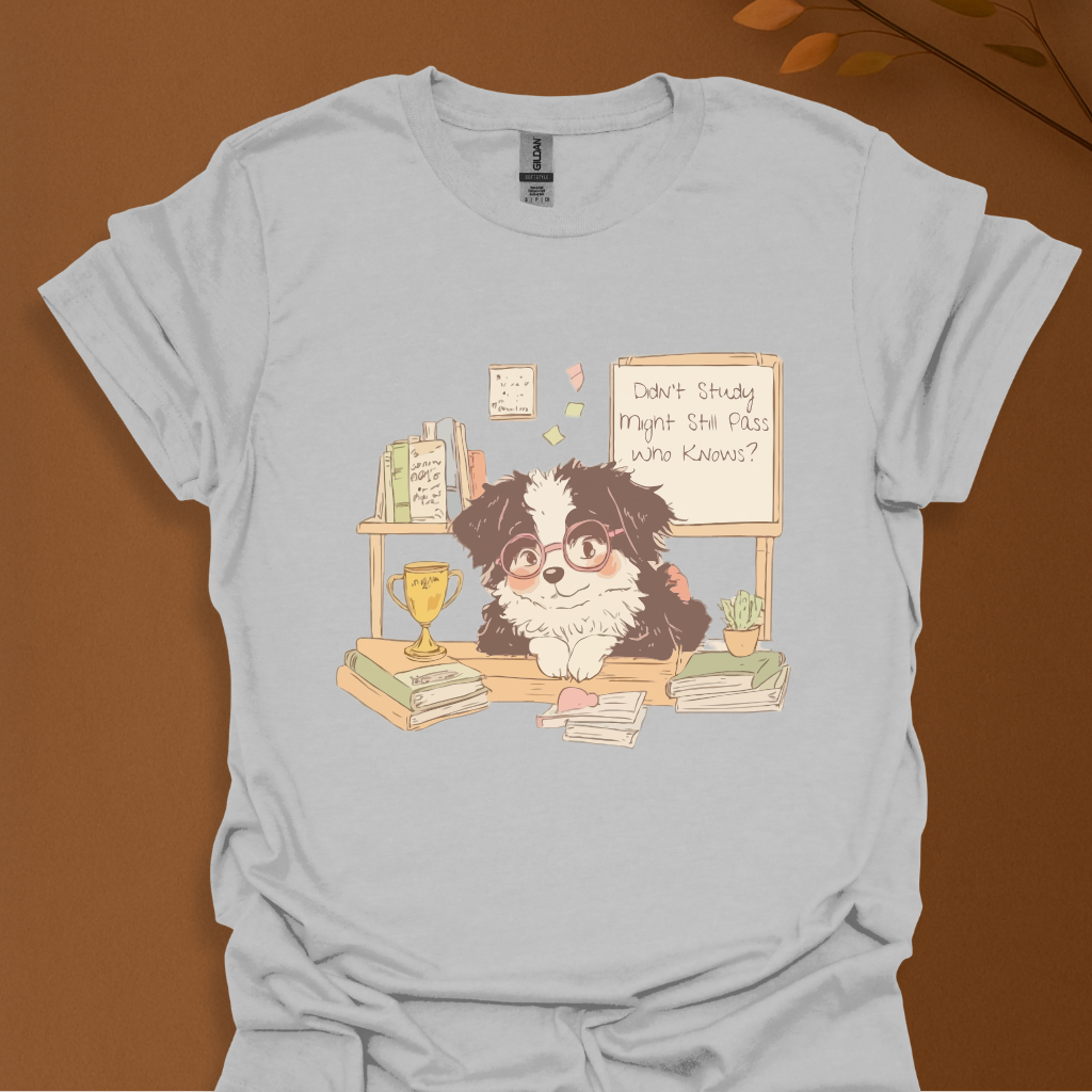 Didn’t Study Overconfident Dog T-Shirt