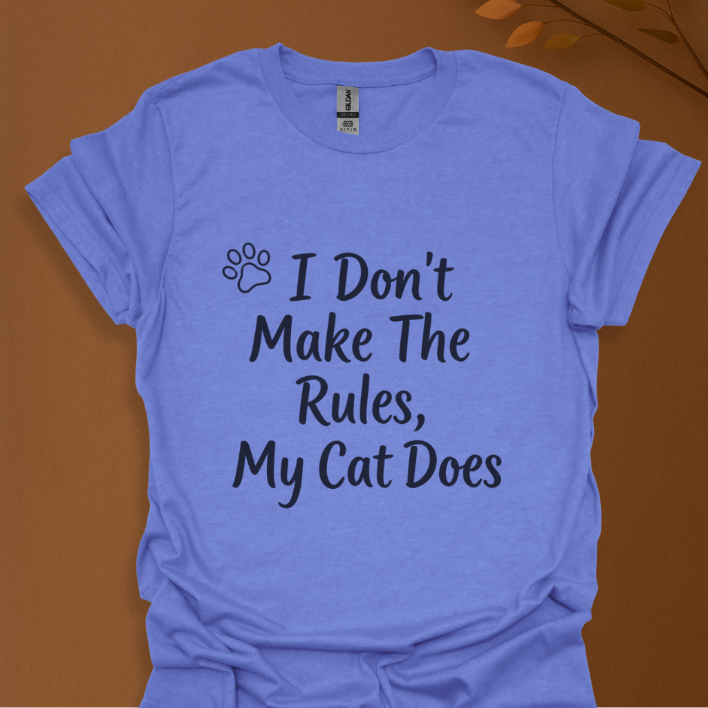 I Don’t Make The Rules — My Cat Does Funny Cat Lover T-Shirt