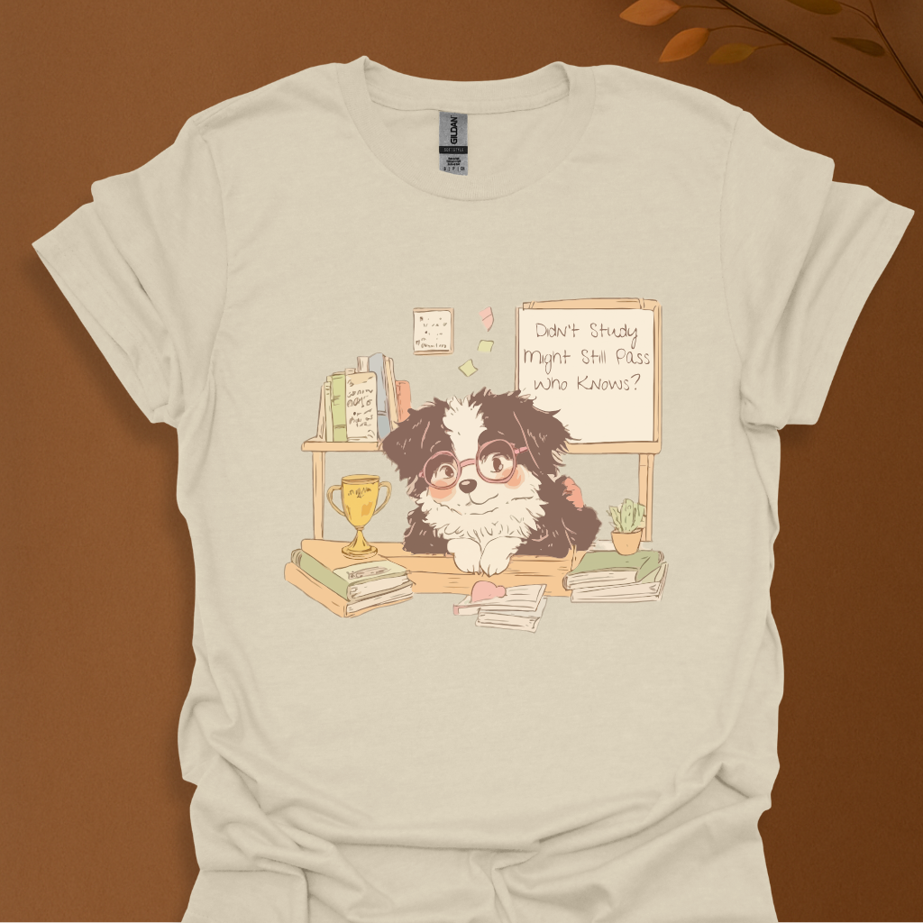 Didn’t Study Overconfident Dog T-Shirt
